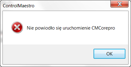 Błąd ControlMaestro: Nie powiodło się uruchomienie CMCorePro